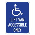 Signmission Lift Van Accessible W/ Updated Isa Heavy-Gauge Alum Rust Proof Parking Sign, 18" x 24", A-1824-23885 A-1824-23885